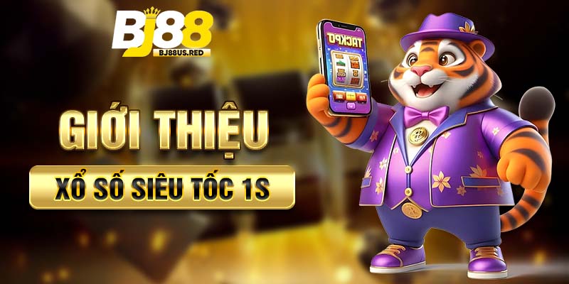 Giới thiệu Xổ Số Siêu Tốc 1s